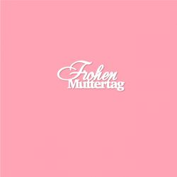 Чипборд. Frohen Muttertag