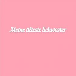 Meine älteste Schwester