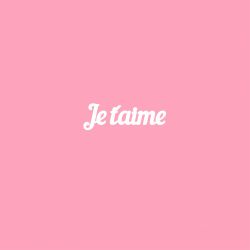 Je t'aime