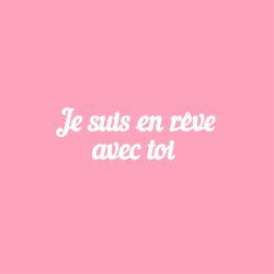 Чипборд. Je suis en rêve avec toi