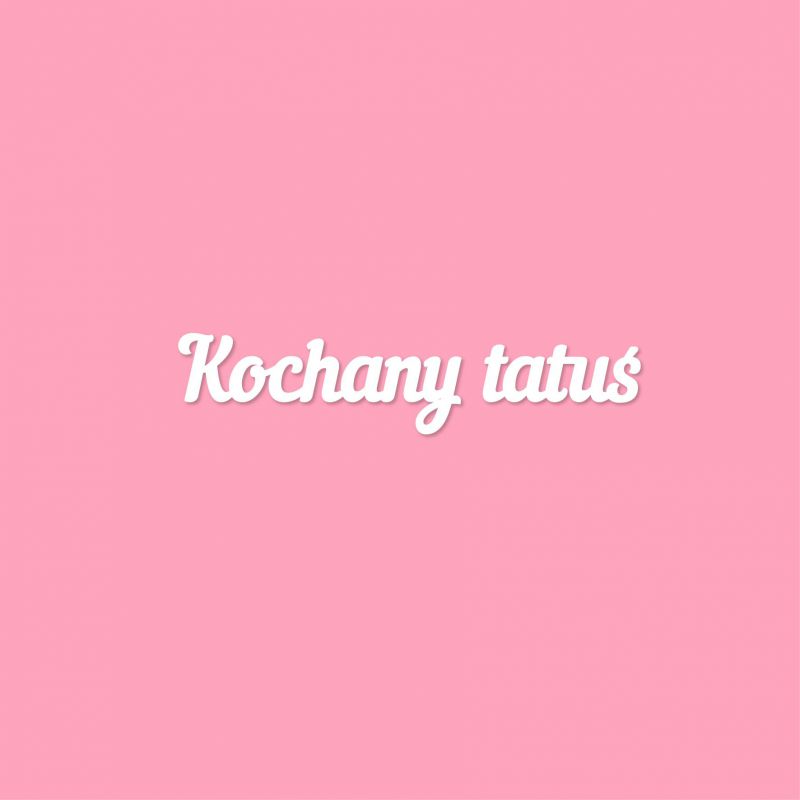 Чипборд. Kochany tatuś